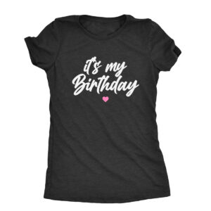 it's my birthday shirt