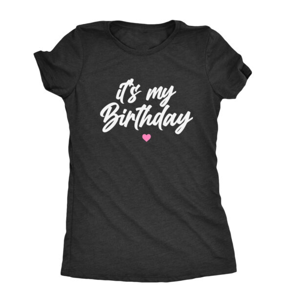 it's my birthday shirt
